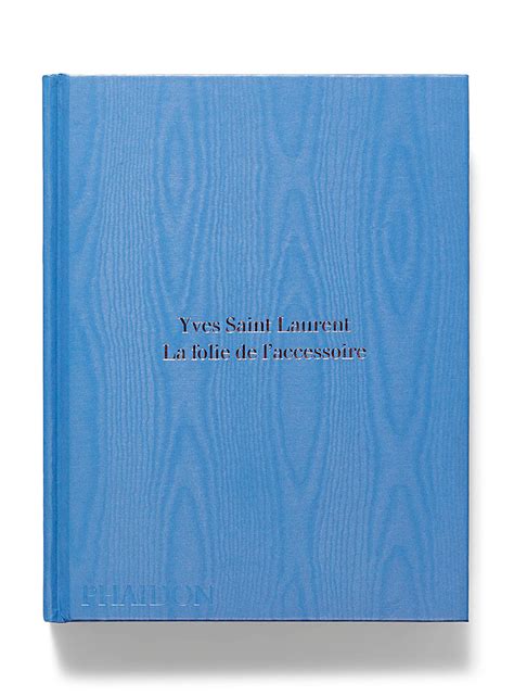 yves saint laurent accessoires livre|Yves Saint Laurent : la folie de l'accessoire .